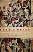 Eternalized Fragments: Reclaiming Aesthetics in Contemporary World Fiction (Cognitive Approaches to Culture) (en Inglés)