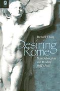 desiring rome: male subjectivity and reading ovid's fasti (en Inglés)