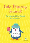 Cute Primary Journal Composition Book for Grades K-2 (en Inglés)