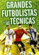 Grandes Futbolistas y sus Técnicas (in Spanish)