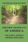 Historic Highways of America: Volume 2: Indian Thoroughfares (en Inglés)