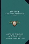 torture: torments of the christian martyrs