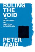 Ruling the Void: The Hollowing of Western Democracy (en Inglés)
