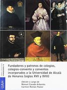 Fundadores y Patronos de Colegios: 76 (Obras Colectivas Humanidades) (in Spanish)