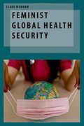 Feminist Global Health Security (Oxf Studies Gender Intl Relations Series) (en Inglés)