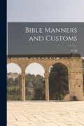 Bible Manners and Customs (en Inglés)