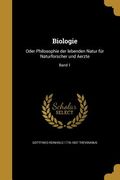 Biologie: Oder Philosophie der lebenden Natur für Naturforscher und Aerzte; Band 1 (en Alemán)
