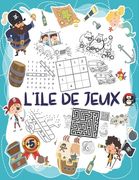 L'ile de Jeux: Mon grand livre de jeux pour enfant dès 5 ans: Mots mêlés, Trouve les différences, Dessins point par point, Sudoku, Je (en Francés)