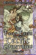 The Fairy-Faith of the Celtic Countries with Illustrations (en Inglés)