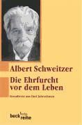 Die Ehrfurcht vor dem Leben. Grundtexte aus Fünf Jahrzehnten. (in German)