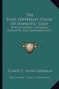 the four different stages of hypnotic sleep: hypo-lethargic, lethargic, cataleptic and somnambulistic (en Inglés)