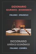 Dizionario Giuridico - Economico Italiano - Spagnolo (en Italiano)