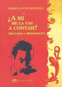 A mi me la vas a Contar Discursos a Mordisquitos