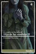Hija de las Sombras ii: La Sombra al Descubierto