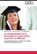 la rentabilidad de la inversi n en educaci n superior en m xico (en Inglés)
