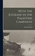 With the Judæans in the Palestine Campaign
