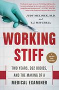 Working Stiff: Two Years, 262 Bodies, and the Making of a Medical Examiner 