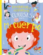 Preguntas y Respuestas Curiosas Sobre. Mi Cuerpo (in Spanish)