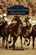 Arlington Park Racetrack (en Inglés)