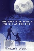 The Survivor Wants to die at the end (They Both die at the end Series, 3) (en Inglés)
