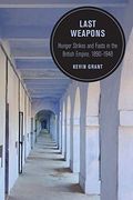 Last Weapons: Hunger Strikes and Fasts in the British Empire, 1890–1948 (Berkeley Series in British Studies) 