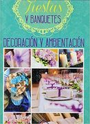 Fiestas y Banquetes: Decoración y Ambientación (in Spanish)
