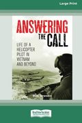 Answering the Call: Life of a Helicopter Pilot in Vietnam [Large Print 16Pt] (en Inglés)