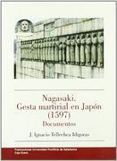 Nagasaki: gesta martirial en Japón (1597) : documentos (Bibliotheca Salmanticensis)