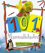 101 manualidades para hacer y jugar.(ref:303-02) (in Spanish)