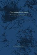 Gathering Ecologies: Thinking Beyond Interactivity (Immediations) (en Inglés)