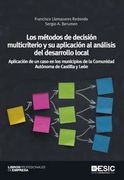 Los Métodos de Decisión Multicriterio y su Aplicación al Análisis del Desarrollo Locall: Aplicación de un Caso en los Municipios de la Comunidad Autónoma de Castilla y León (Libros Profesionales)