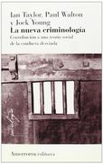 La Nueva Criminologia: Contribucion a una Teoria Social de la con Ducta Desviada (2ª Ed. )