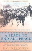 A Peace to end all Peace, 20Th Anniversary Edition: The Fall of the Ottoman Empire and the Creation of the Modern Middle East (en Inglés)