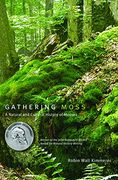 gathering moss,a natural and cultural history of mosses (en Inglés)