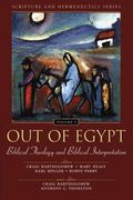 Out of Egypt: Biblical Theology and Biblical Interpretation: 5 (en Inglés)