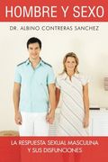 Hombre y Sexo: La Respuesta Sexual Masculina y sus Disfunciones