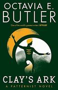 Clay'S Ark: Octavia e. Butler: 3 (The Patternist Series) 