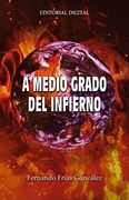 A Medio Grado del Infierno (in Spanish)