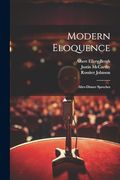 Modern Eloquence: After-Dinner Speeches (en Inglés)