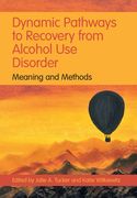 Dynamic Pathways to Recovery From Alcohol use Disorder: Meaning and Methods (en Inglés)