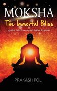 MOKSHA - The Immortal Bliss (en Inglés)