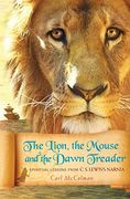 the lion, the mouse, and the dawn treader,spiritual lessons from c. s. lewis´s narnia (en Inglés)