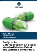 Analytische Untersuchungen an einem standardisierten Extrakt aus Withania somnifera L (en Alemán)