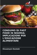 Consumo Di Fast Food in Nigeria: Implicazioni Per l'Educazione Alimentare (en Italiano)
