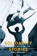 solidarity stories,an oral history of the ilwu