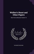 Wolfert's Roost and Other Papers: Now First Collected, Volume 18 (en Inglés)