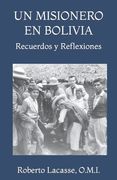 Un Misionero En Bolivia: Recuerdos y Reflexiones (in Spanish)