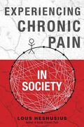 Experiencing Chronic Pain in Society (en Inglés)