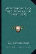 montenegro and the slavonians of turkey (1853) (en Inglés)