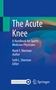 The Acute Knee: A Handbook for Sports Medicine Physicians (en Inglés)
